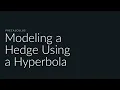 Modeling a Hedge Using a Hyperbola Sophia Learning Tutorials