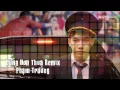 Lagu Đừng Hơn Thua Remix - Phạm Trưởng