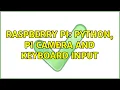 Raspberry Pi Python Pi Camera and Keyboard input 2 Solutions