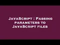 JavaScript Passing parameters to JavaScript files