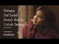 Download Lagu Idgitaf - Kenapa Hal Indah Butuh Waktu Untuk Datang? Visual Poem Video with Sesakata