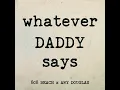 WHATEVER DADDY SAYS - 808 BEACH & Amy Douglas