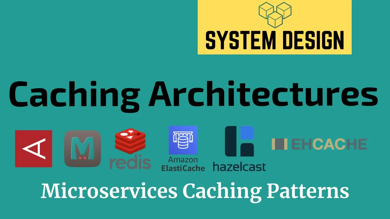 Caching Architectures | Microservices Caching Patterns | System Design Primer | Tech Primers