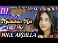Lagu NYALAKAN API - NIKE ARDILLA - DISCO DANGDUT REMIX - LAGU HITS KENANGAN -NOSTALGIA 🎉#top 