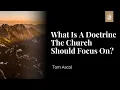 Download Lagu What Is A Doctrine The Church Should Focus On? | Tom Ascol