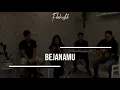 Download Lagu BejanaMu (Cover) by Filakustik
