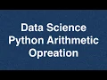 7 Data Science Python Arithmetic Operation Online Training Download app from below link