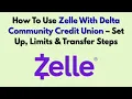 How To Use Zelle With Delta Community Credit Union - Set Up Limits Transfer Steps