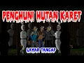 Download Lagu PENUNGGU HUTAN KARET | LAYAR TANCAP MP3