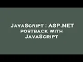 JavaScript ASP NET postback with JavaScript