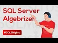 What is SQL Server Algebrizer