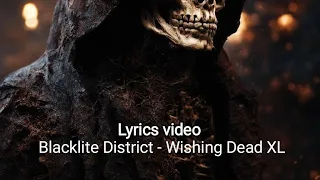Download Blacklite District - Wishing Dead XL  lyrics video MP3