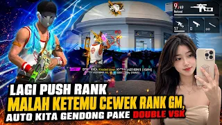 Lagi Push Rank Awal Season!! Malah Ketemu Randoman Cewek Rank GM Auto Gendong Pake DOUBLE VSK!!