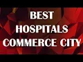 Hospitals in Commerce City United States