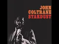 Then I'll Be Tired Of You - John Coltrane