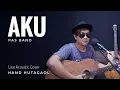 Download Lagu PAS BAND - AKU || Live Cover + Lirik  ( HandsRight Hutagaol ) Akustik Slow Rock Version