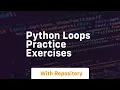 python loops practice exercises