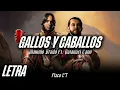GALLOS Y CABALLOS - Grupo Maximo Grado & Natanael Cano | LETRA/LYRICS