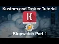 KLWP and Tasker Tutorial - The Stopwatch Part 1