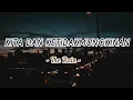 Download Lagu Kita Dan Ketidakmungkinan - The Rain (Lirik Lagu)