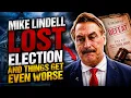It Gets Worse For Mike Lindell