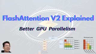 FlashAttention V2 Explained By Google Engineer Train LLM With Better Parallelism
