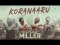 Koranaaru - Audio Song | Captain Miller | Dhanush | Shiva Rajkumar | GV Prakash | Deva | SJF
