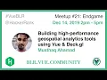Building High Performance Geospatial Analytics Tools using Vue Deck gl by Musthaq Ahamad