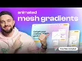Create Animated Mesh Gradients in Figma Tutorial Files