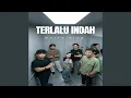 Lagu Terlalu Indah