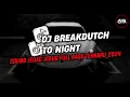 Download Lagu DJ BREAKDUTCH TO NIGHT V20 - (FYP TIKTOK) MELODI ENAKEUN STYLE GELENG X