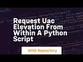 Request UAC elevation from within a Python script