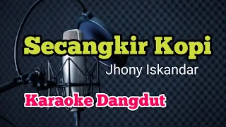 Download [ karaoke ] Secangkir Kopi || Jhony Iskandar MP3