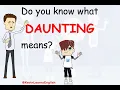 Do you know what DAUNTING means - Learn English words and phrases daily with Kevin