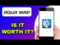 IS THE AQUA MAP APP WORTH USING EXPLAINED