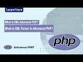What is XML Advanced PHP What is XML Parser in Advanced PHP LearnVern