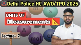 Lec -2  UNITS AND MEASUREMENTS | Delhi police head  constable science awo/tpo