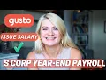 S Corp Year-End Payroll in Gusto Step-by-Step Tutorial for 2025