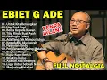 Download Lagu Nostalgia Ebiet G Ade Full Album | Untuk Kita Renungkan - Elegi Esok Pagi - Berita Kepada Kawan