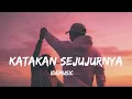 Lagu IDE MUSIC - KATAKAN SEJUJURNYA (Official Music Video )  
