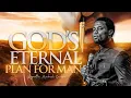Download Lagu God's Eternal Plan for Man - Apostle Michael Orokpo