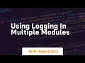 using logging in multiple modules