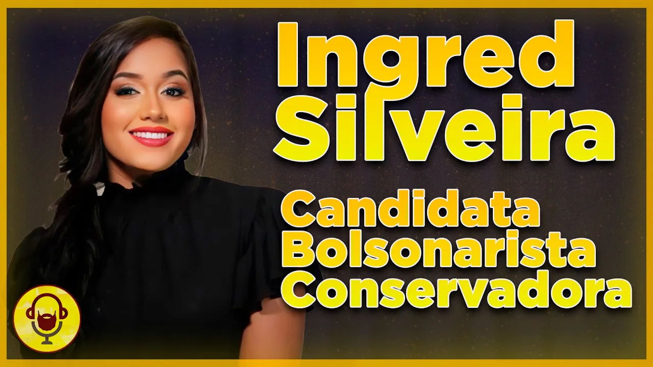 INGRED SILVEIRA (CANDIDATA DO PL, BOLSONARISTA, ANTIFEMINISTA E DE DIREITA) - BARBACAST 132