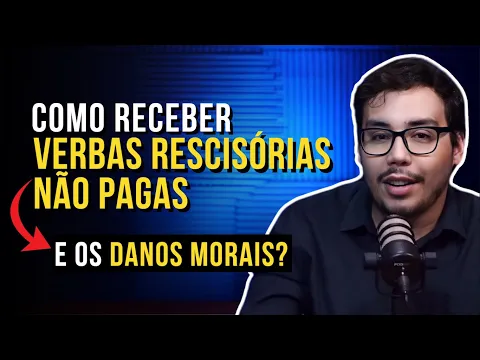 Miniatura do vídeo: Como recuperar verbas rescisórias não pagas? Dá pra receber danos morais?