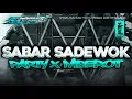 Download Lagu DJ SABAR SADEWOK PARTY MBEROT X MELODY MENGULAR VIRAL TIKTOK YANG PALING KALIAN CARI\