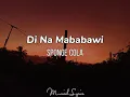 Di Na Mababawi - SpongeCola Lyrics🎶🎶