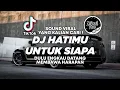 Download Lagu DJ DULU ENGKAU DATANG MEMBAWA HARAPAN - DJ HATIMU UNTUK SIAPA VIRAL TIKTOK 2024 ! Jibril Pro Version