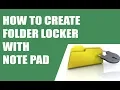 How to create Folder locker with NOTEPAD coding