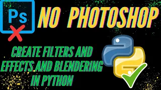Python Photo Mastery Filters Effects Blending and Detail Adjustment Tutorial
