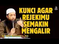 Download Lagu RAHASIA AGAR REJEKI SEMAKIN MENGALIR - UST. KHALID BASALAMAH